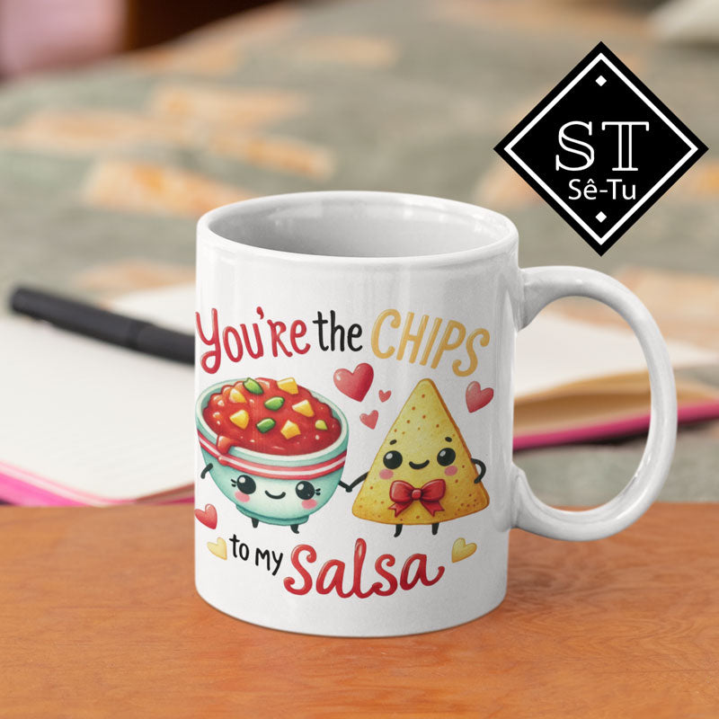 You're the Chips to My Salsa Mug